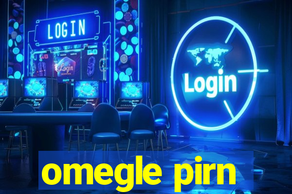 omegle pirn